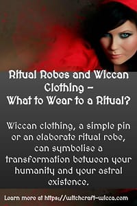 Ritual Robes and Wiccan Clothing - What to Wear to a Ritual?