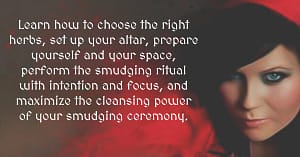 How to Perform a Powerful Wiccan Smudging Ritual