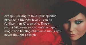 Are you looking to take your spiritual practice to the next level? Look no further than Wiccan oils. These powerful essences can enhance your magic and healing abilities in ways you never thought possible.