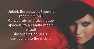 Wicca Candles - Dressing, Inscribing, Consecrating and Blessing