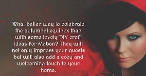 What better way to celebrate the autumnal equinox than with some lovely DIY craft ideas for Mabon? They will not only impress your guests but will also add a cozy and welcoming touch to your home.