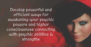 Awake Your Psychic Powers and Higher Consciousness