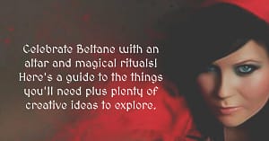 A Beltane Altar & Things To Do for Beltane