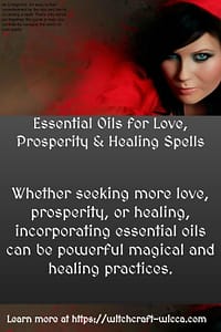 Essential Oils: How to Use Them for Love, Prosperity & Healing Spells