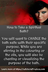 You will want to CHARGE the bath salts with their specific purpose. While you are stirring in the colouring or the oils, you will also be chanting or visualizing the purpose of the bath.